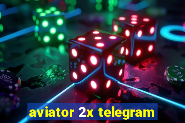 aviator 2x telegram